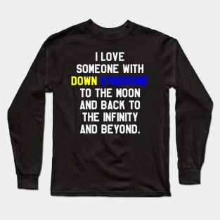 I Love Someone With Down Syndrome To The Moon and Back Long Sleeve T-Shirt